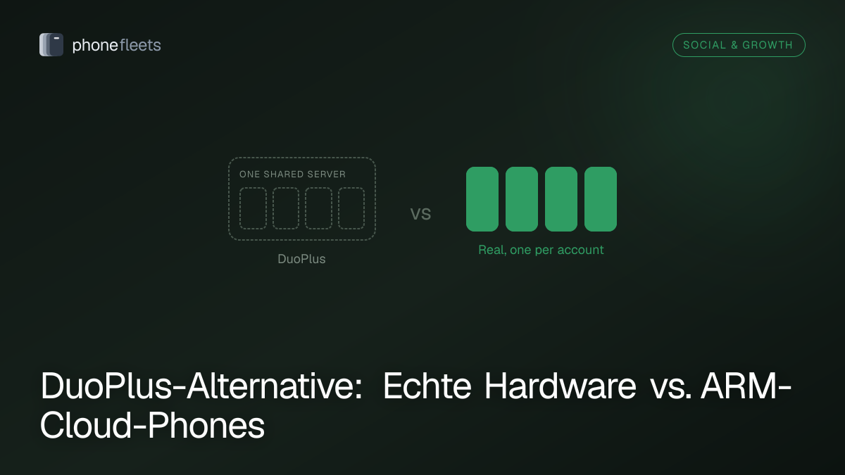 DuoPlus-Alternative: Echte Hardware vs. ARM-Cloud-Phones