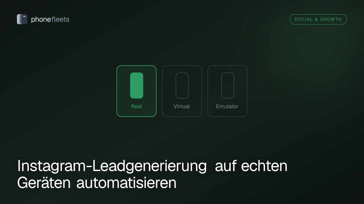 Instagram-Leadgenerierung auf echten Geräten automatisieren