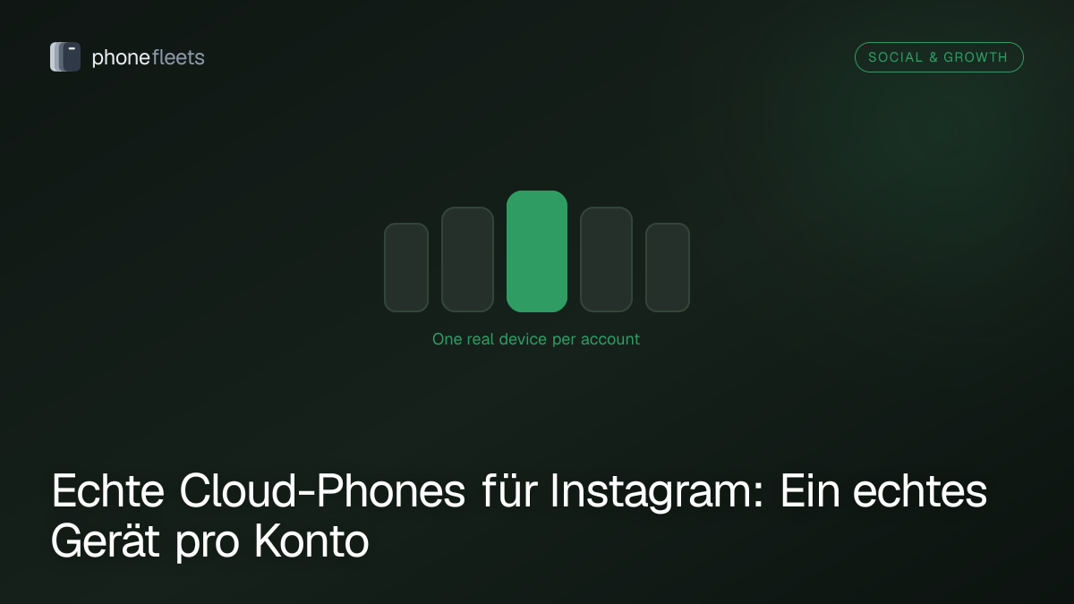 Echte Cloud-Phones für Instagram: Ein echtes Gerät pro Konto