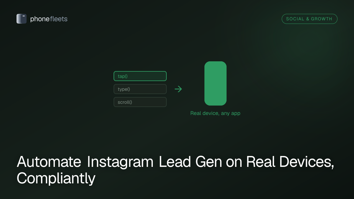 Automate Instagram Lead Gen on Real Devices, Compliantly