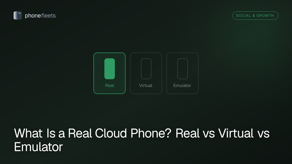 What Is a Real Cloud Phone? Real vs Virtual vs Emulator