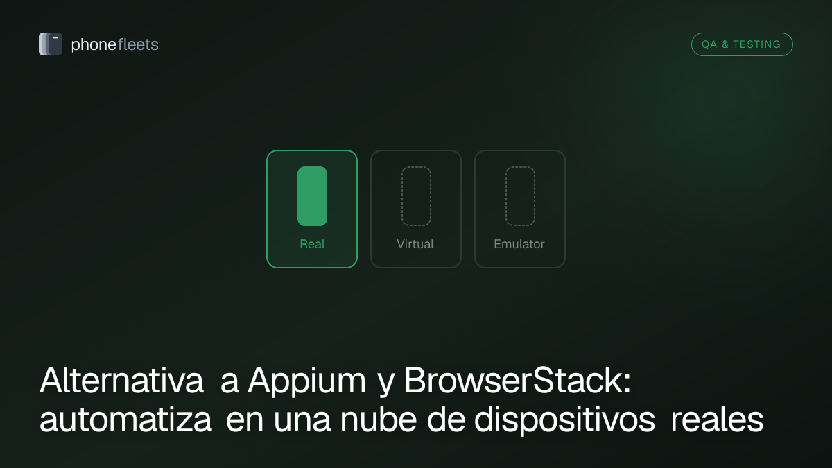 Alternativa a Appium y BrowserStack: automatiza en una nube de dispositivos reales
