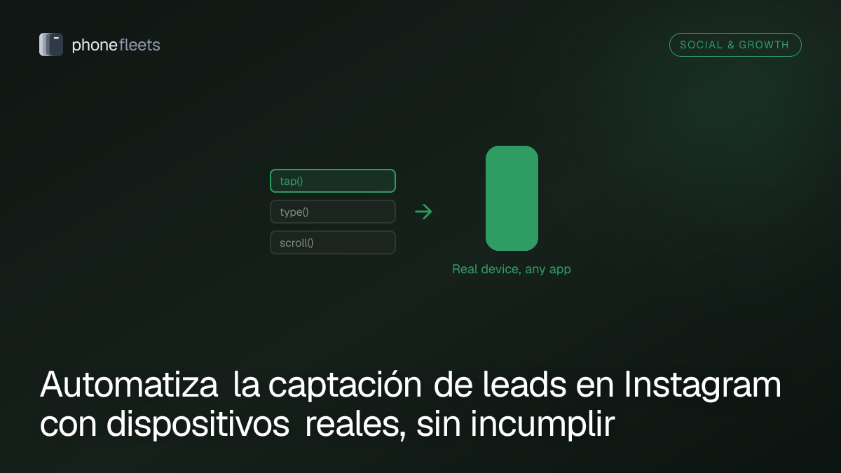 Automatiza la captación de leads en Instagram con dispositivos reales, sin incumplir