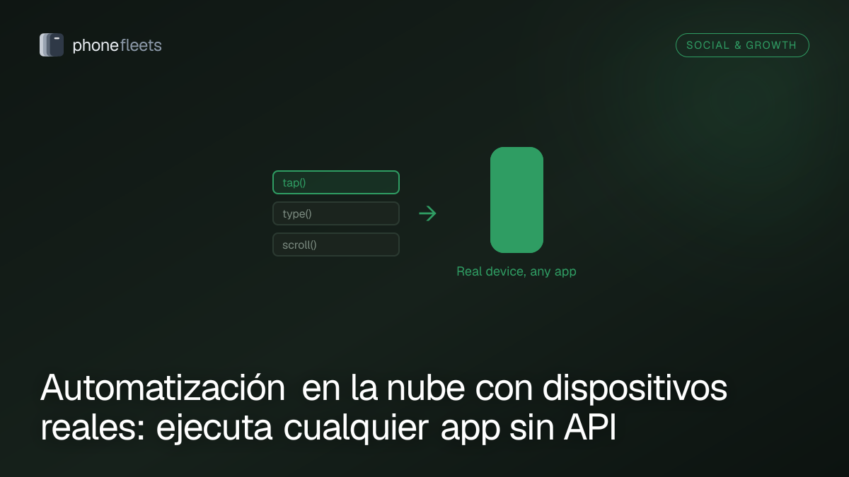 Automatización en la nube con dispositivos reales: ejecuta cualquier app sin API