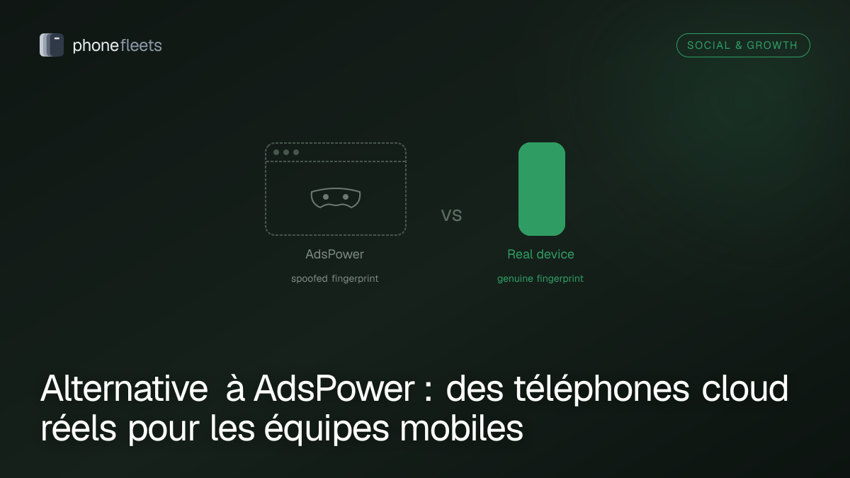Alternative à AdsPower : des téléphones cloud réels pour les équipes mobiles