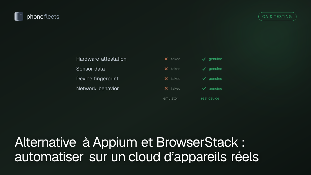 Alternative à Appium et BrowserStack : automatiser sur un cloud d’appareils réels