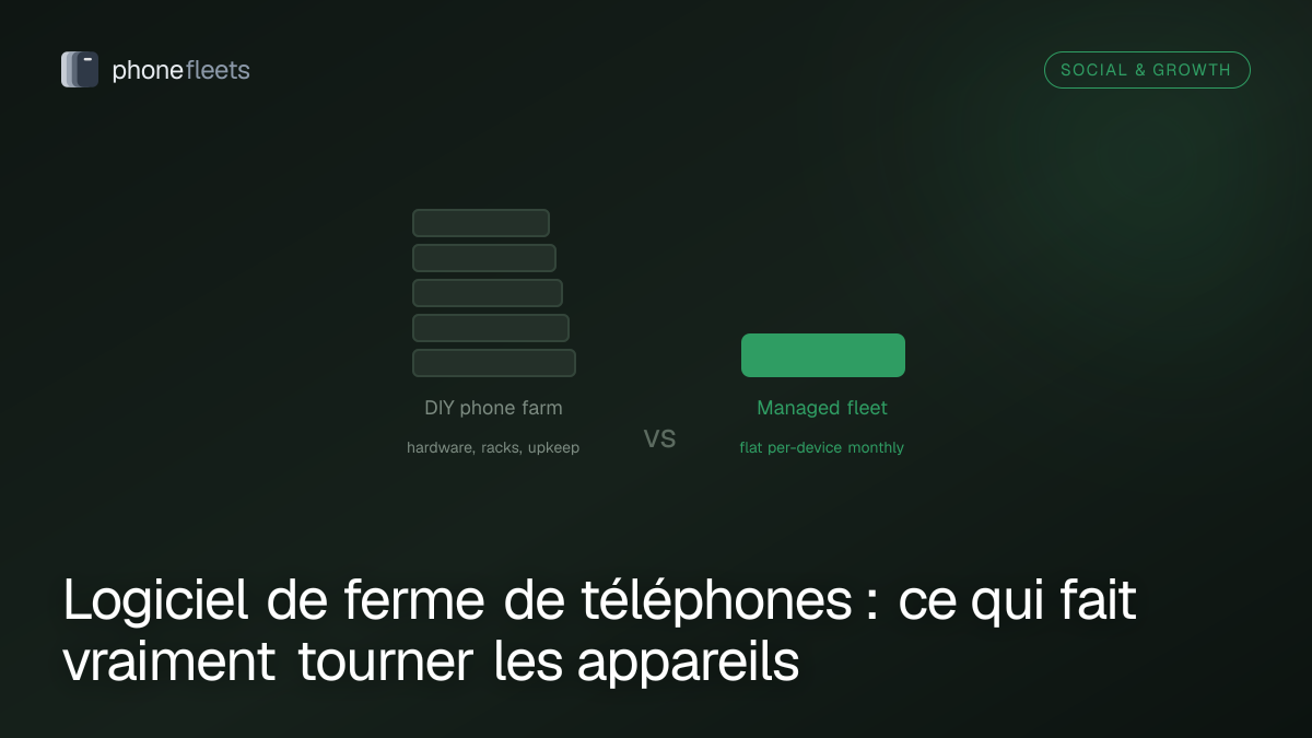 Logiciel de ferme de téléphones : ce qui fait vraiment tourner les appareils