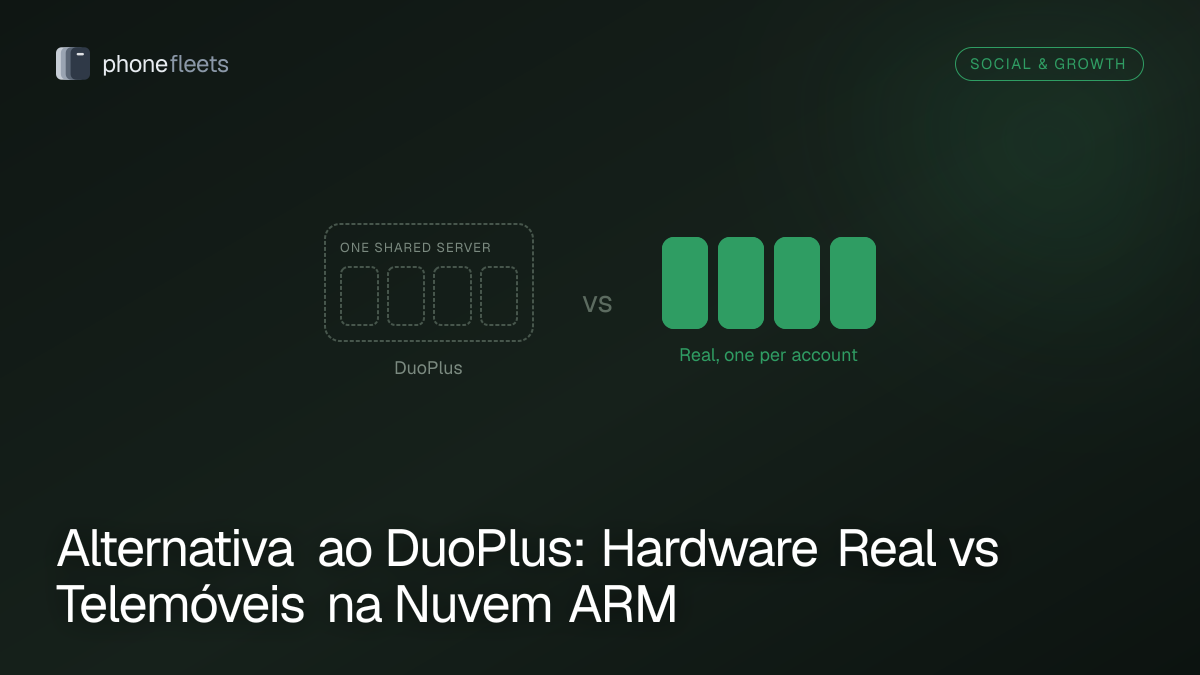 Alternativa ao DuoPlus: Hardware Real vs Telemóveis na Nuvem ARM