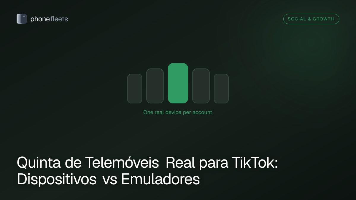 Quinta de Telemóveis Real para TikTok: Dispositivos vs Emuladores